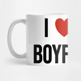 I Love My Boyfriend Mug